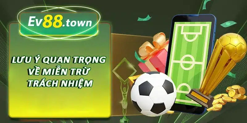 Lưu ý quan trọng về điều khoản miễn trừ trách nhiệm