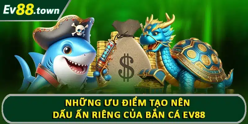 Những ưu điểm tạo nên dấu ấn riêng của sảnh game